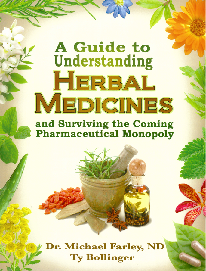 Picture of the front cover of the book entitled A Guide to Understanding Herbal Medicines and Surviving the Coming Pharmaceutical Monopoly.