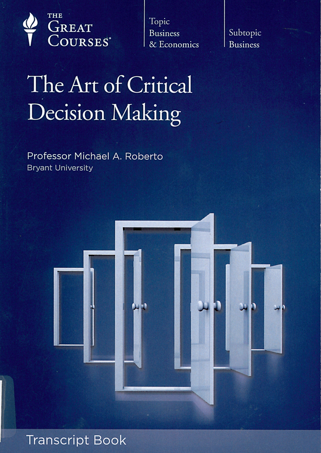 Picture of the front cover of the book entitled The Art of Critical Decision Making (Transcript Book).