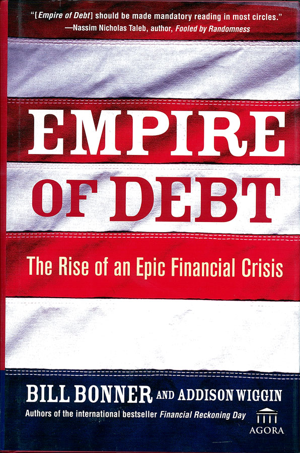 Picture of the front cover of the book entitled Empire of Debt: The Rise of an Epic Financial Crisis.