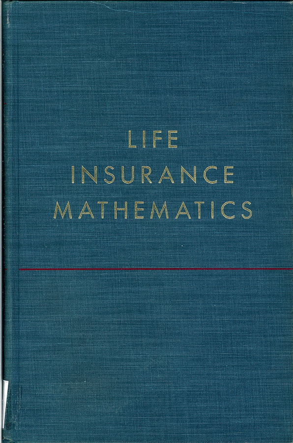 Picture of the front cover of the book entitled Life Insurance Mathematics.