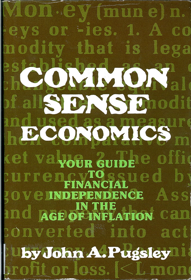 Picture of the front cover of Common Sense Economics: Your Guide to Financial Independence in the Age of Inflation book.