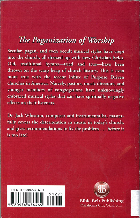 Picture of the back cover of the book entitled Crisis in Christian Music Volume 2: The Paganization of Worship.