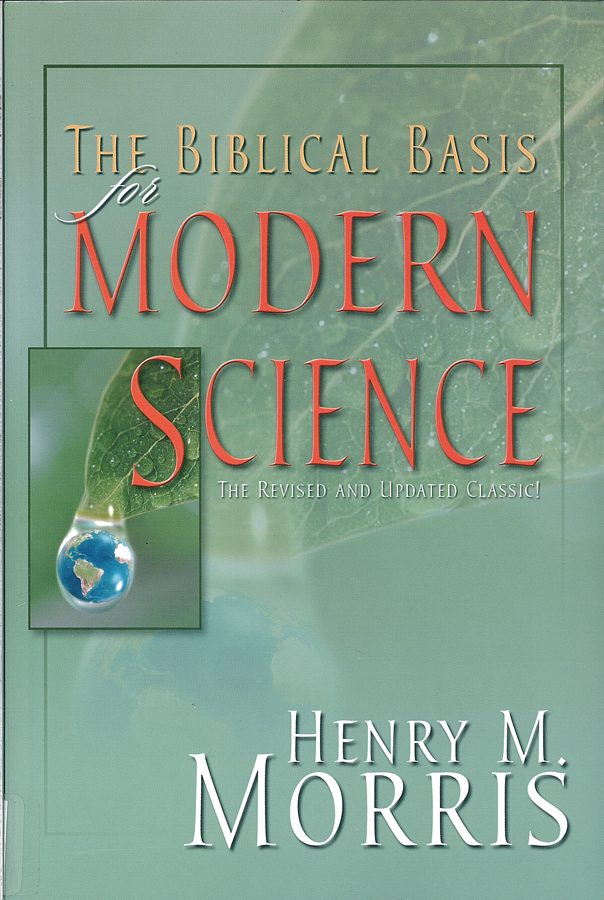 Picture of the front cover of the book entitled The Biblical Basis for Modern Science.