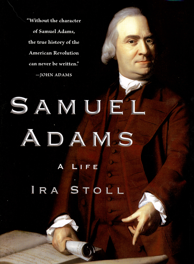 Picture of the front cover of the book entitled Samuel Adams A Life.