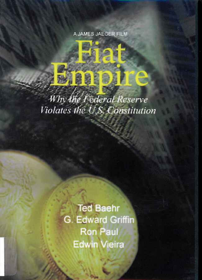 Picture of the front cover of the DVD entitled Fiat Empire: Why the Federal Reserve Violates the U.S. Constitution.