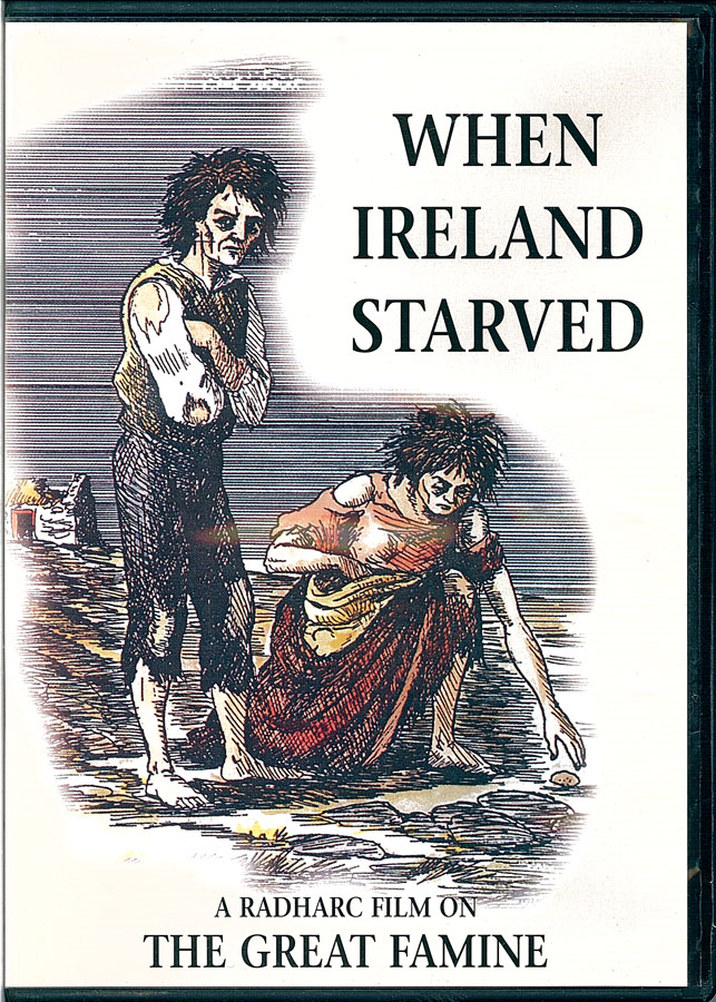 Picture of the front cover of the DVD entitled When Ireland Starved.