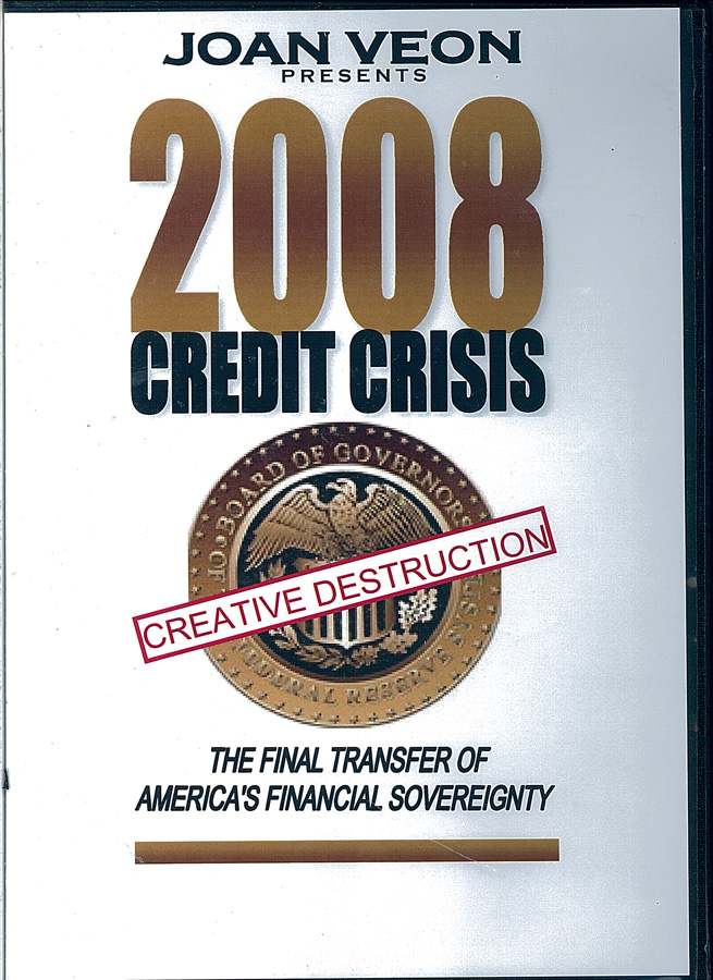 Picture of the front cover of the DVD entitled 2008 Credit Crisis: The Final Transfer of America's Financial Sovereignty presented.