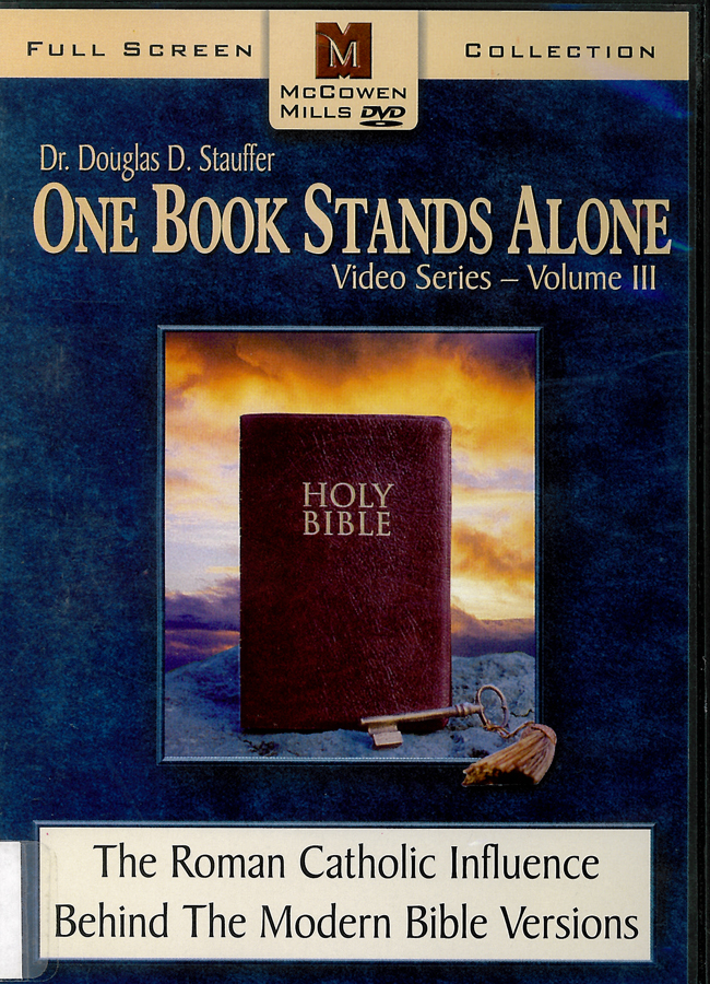 Picture of the front cover of the DVD entitled One Book Stands Alone Volume 3: The Roman Catholic Influence Behind the Modern Bible Versions.
