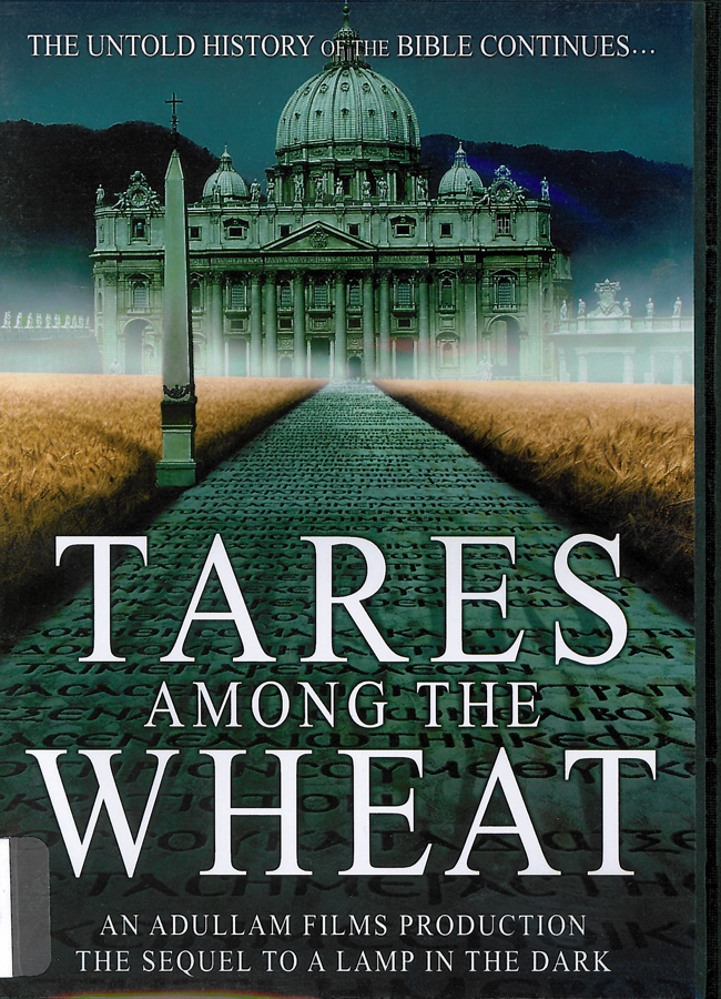 Picture of the front cover of the DVD entitled Tares Among the Wheat.