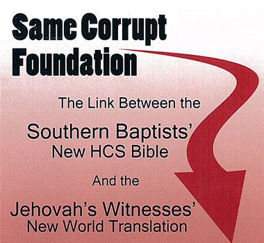 Title Pic: The Link Bvetween the HCS Bible (Southern Baptist) and The NWT Bible (Jehovahs Witness)