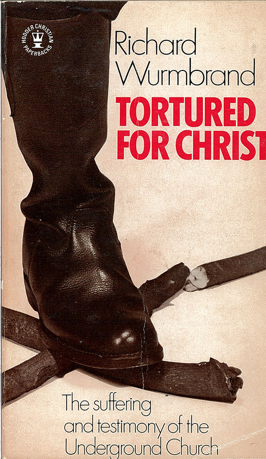 Picture of the front cover of the book entitled Tortured for Christ