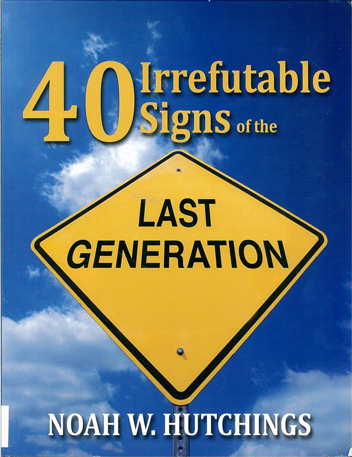 Picture of the front cover of the book entitled 40 Irrefutable Signs Of The Last Generation.