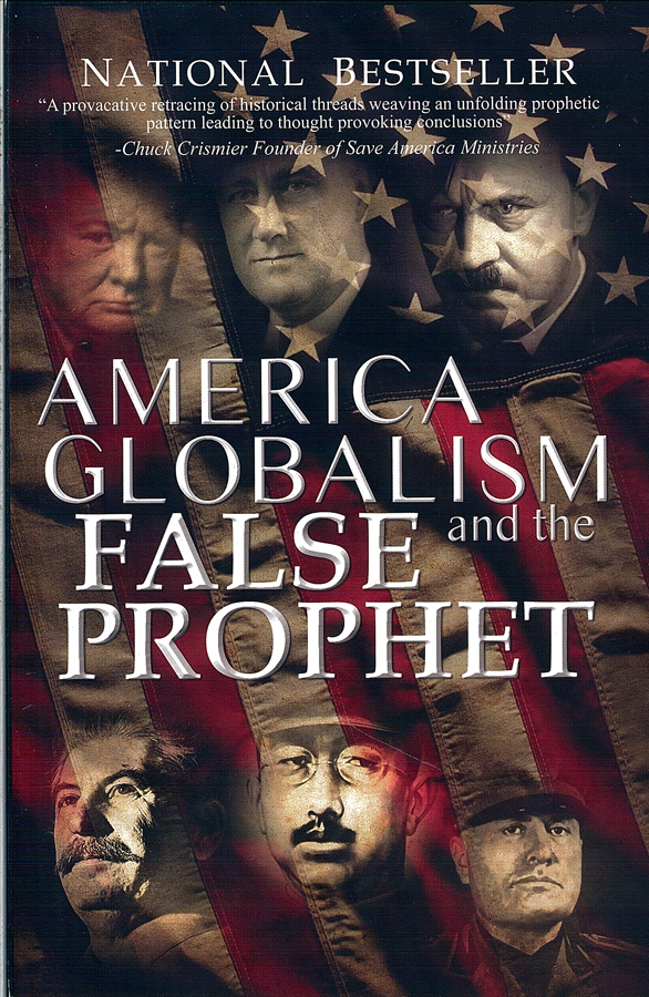 Picture of the front cover of the book entitled America Globalism and the False Prophet.