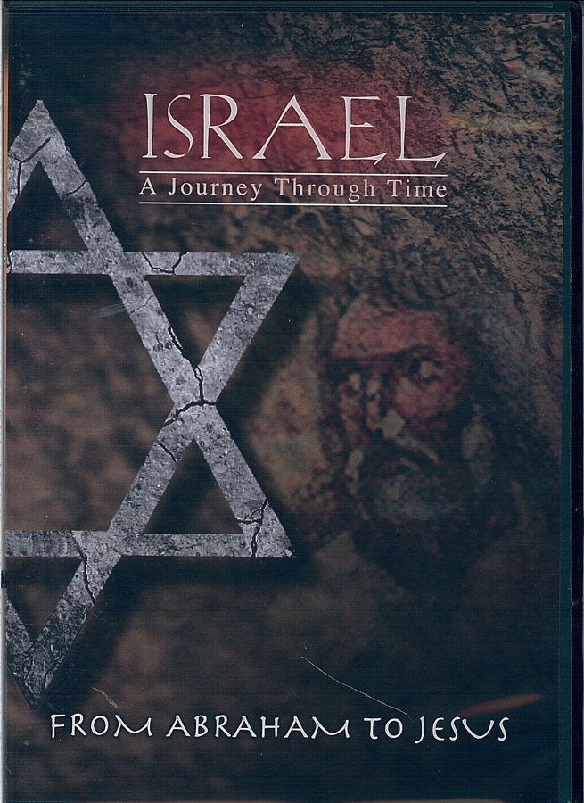 Picture of the front cover of the DVD entitled Israel - A Journey Through Time: From Abraham to Jesus.