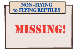 NON-FLYING to FLYING REPTILES NON-FLYING to FLYING REPTILES